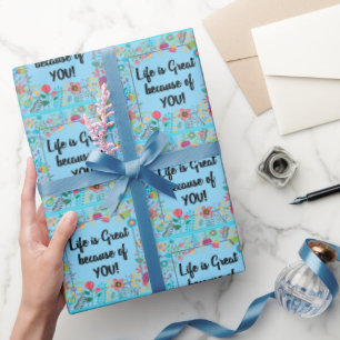 Life is Great Because of You Floral Framed Quote Wrapping Paper