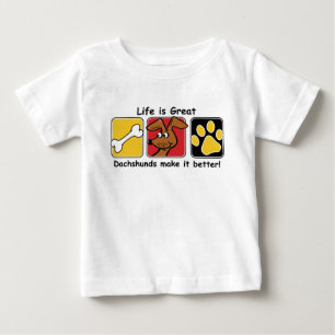 Life is Great Dachshunds make it Better Baby T-Shirt