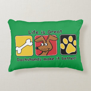 Life is Great Dachshunds Make it Better Decorative Cushion
