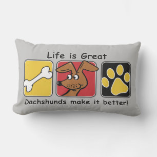Life is Great Dachshunds Make it Better Lumbar Cushion