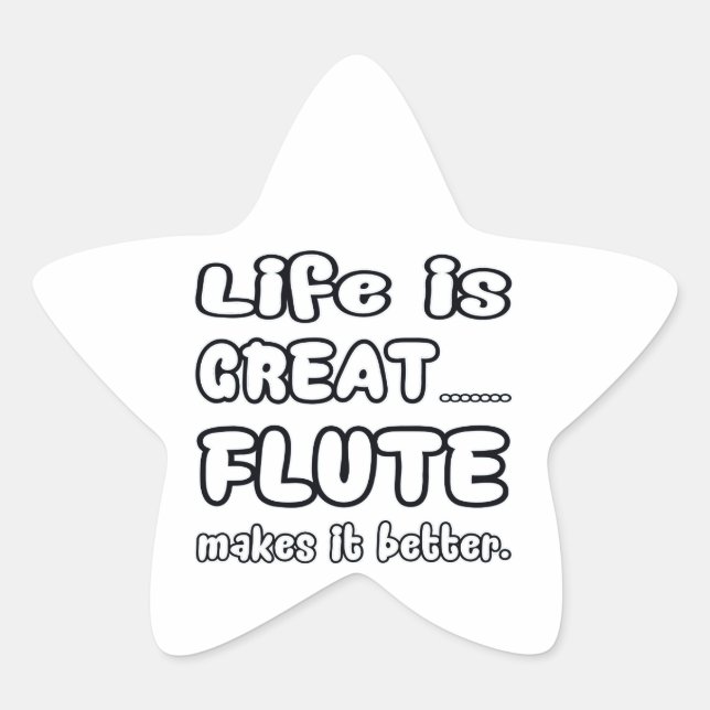 Life is great flute makes it better star sticker (Front)
