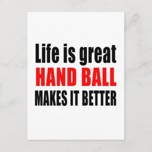 LIFE IS GREAT HAND BALL MAKES IT BETTER POSTCARD