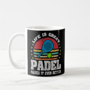 Life is Great Padel Makes It Better Padel Coffee Mug