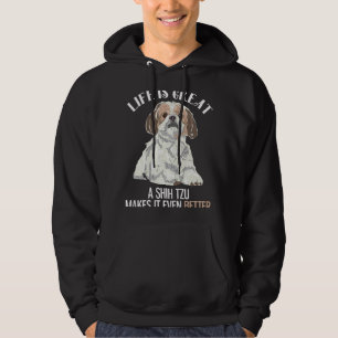 Life Is Great Shih Tzu Hoodie