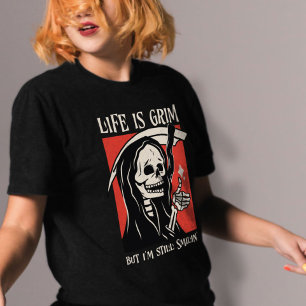 Life Is Grim Funny Grim Reaper Funny Sarcastic Pun T-Shirt