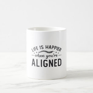 Life Is Happier When You're Aligned Chiropractic Coffee Mug