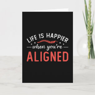 Life Is Happier When You're Aligned Chiropractor Card