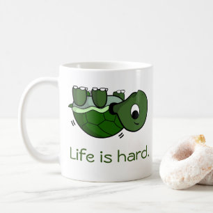 Life is Hard - Be Nice, Struggling Turtle T-Shirt Coffee Mug