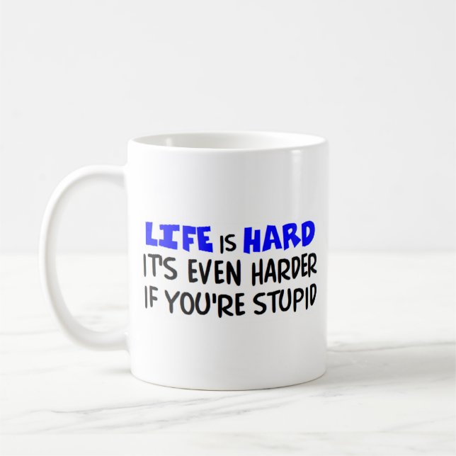 life is hard coffee mug (Left)