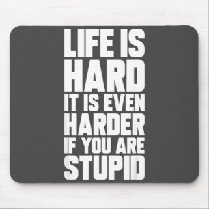 Life Is Hard It Is Even Harder If You Are Stud Sar Mouse Pad