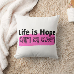 Life is hope love is life positive saying pink cushion