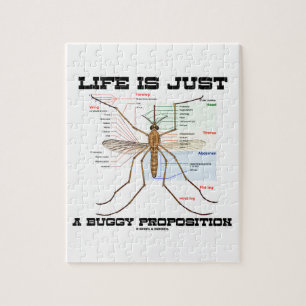 Life Is Just A Buggy Proposition (Mosquito Humour) Jigsaw Puzzle