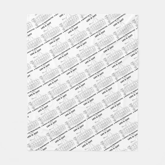 Life Is Just A Bunch Of Probabilities Statistics Fleece Blanket (Front)