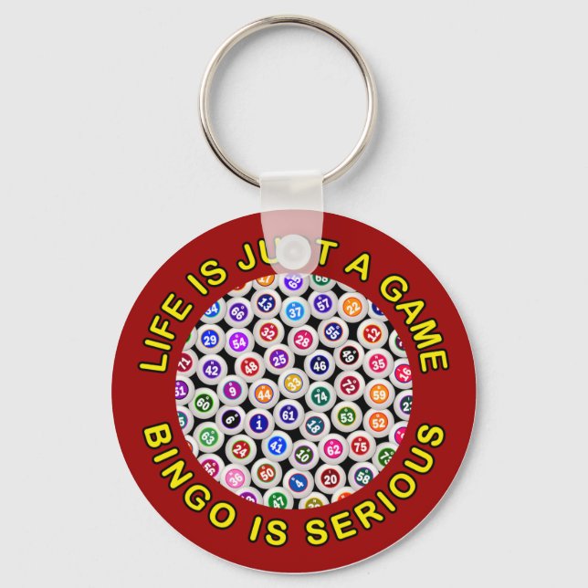 Life Is Just A Game Bingo Is Serious Key Ring (Front)