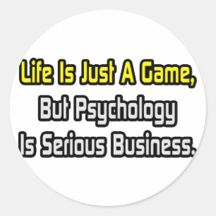 Life Is Just a Game .. Psychology Is Serious Classic Round Sticker