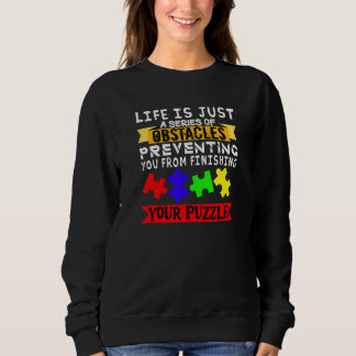 Life Is Just A Series Of Obstacles Puzzle Sweatshirt