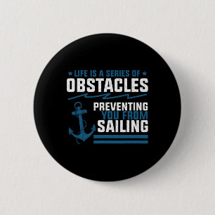 Life Is Just A Series Of Obstacles Sailing Anchor 6 Cm Round Badge
