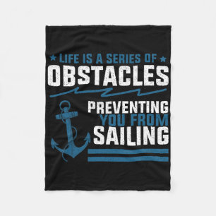 Life Is Just A Series Of Obstacles Sailing Anchor Fleece Blanket