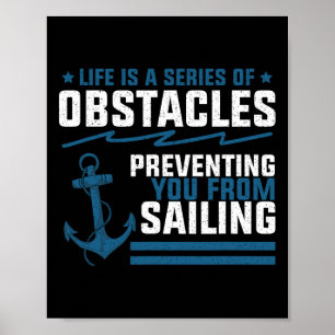 Life Is Just A Series Of Obstacles Sailing Anchor Poster