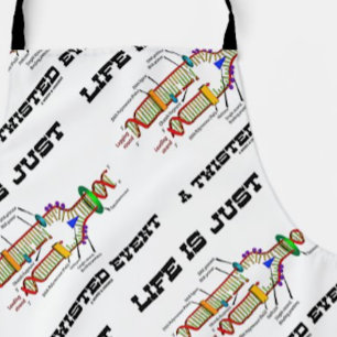 Life Is Just A Twisted Event DNA Replication Humou Apron