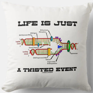Life Is Just A Twisted Event DNA Replication Humou Cushion