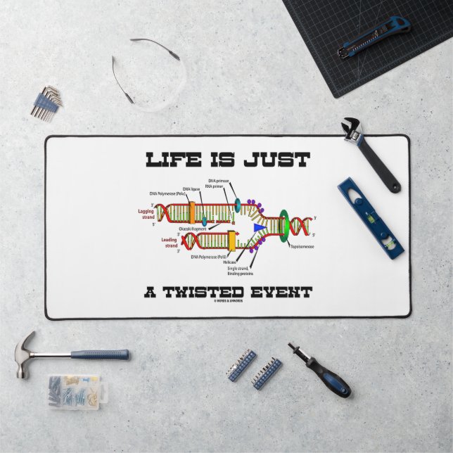 Life Is Just A Twisted Event DNA Replication Humou Desk Mat (Workstation)