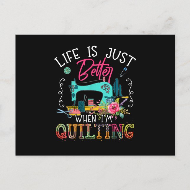 Life Is Just Better When Im Quilting Postcard (Front)