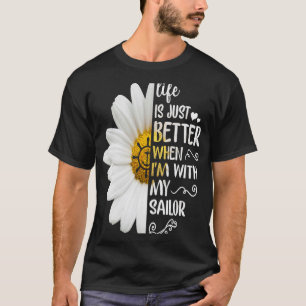 Life Is Just Better When I'm With My Sailor Hippie T-Shirt