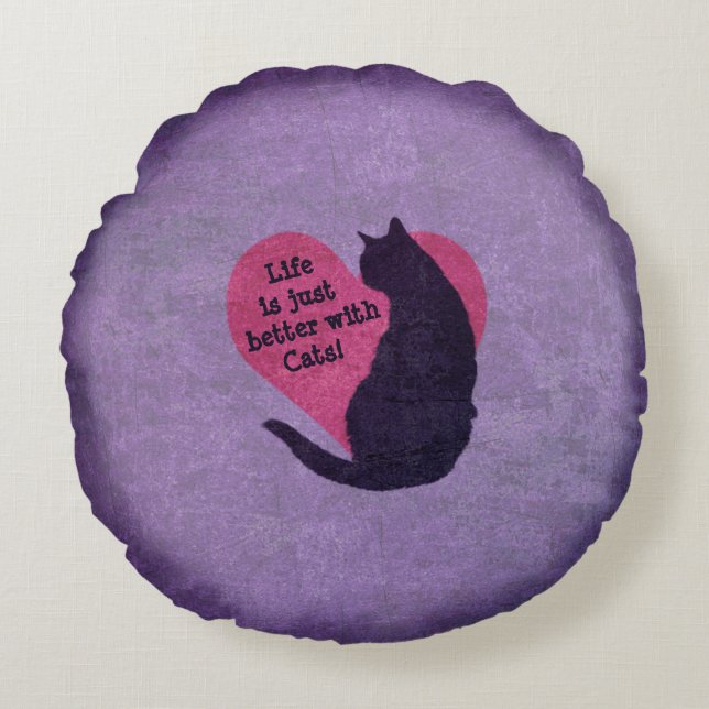 Life is just better with Cats! Round Cushion (Front)