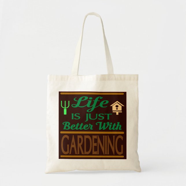 Life Is Just Better With Gardening Tote Bag (Front)