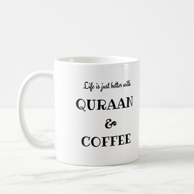 Life is just better with Quraan and Coffee Coffee Mug (Left)