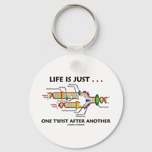 Life Is Just ... One Twist After Another (DNA) Key Ring