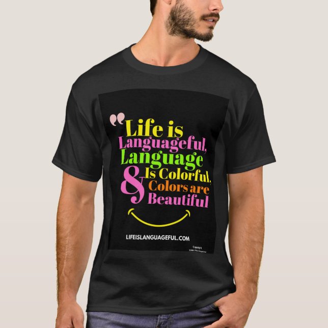 Life is Languageful tee shirt (Front)