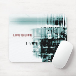 Life is life mouse pad