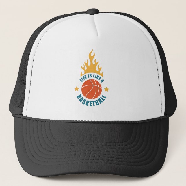 Life Is Like A Basketball    Trucker Hat (Front)