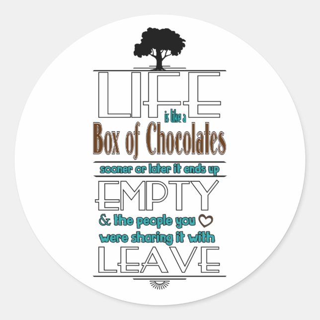 Life is Like a Box of Chocolates Quote Print Classic Round Sticker (Front)