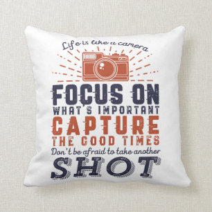 Life Is Like A Camera Photographer Quote Cushion