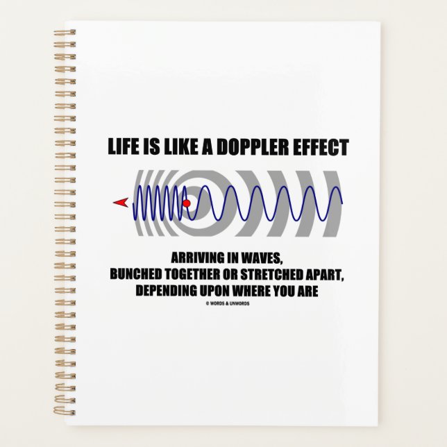 Life Is Like A Doppler Effect Waves Physics Humour Planner (Front)