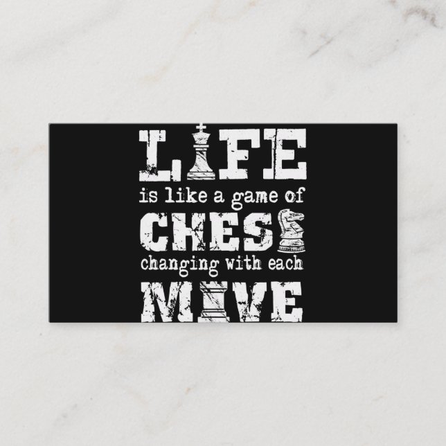 life is like a game of chess - changing with each business card (Front)