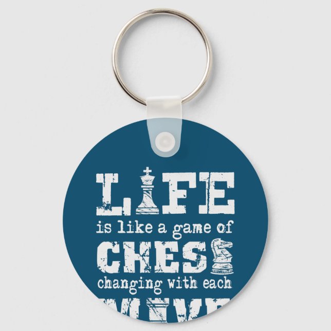 life is like a game of chess - changing with each key ring (Front)