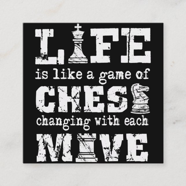 life is like a game of chess - changing with each square business card (Front)