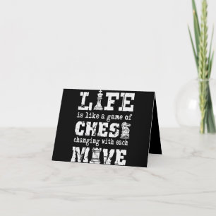 life is like a game of chess - changing with each thank you card