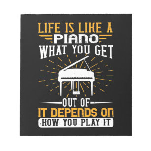 Life Is Like A Piano Notepad