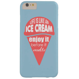 Life is like an ice cream slogan quote barely there iPhone 6 plus case