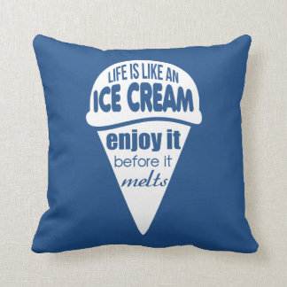 Life is like an ice cream slogan quote cushion