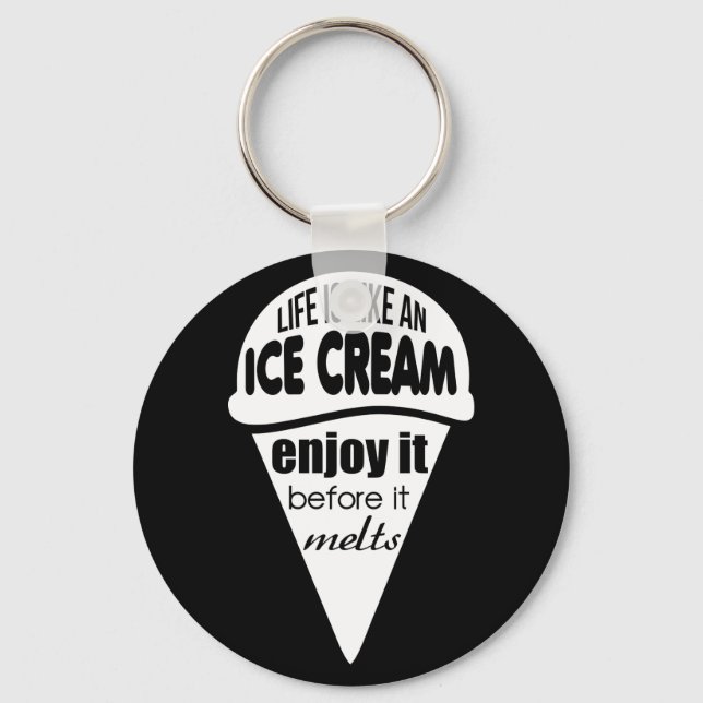 Life is like an ice cream slogan quote key ring (Front)