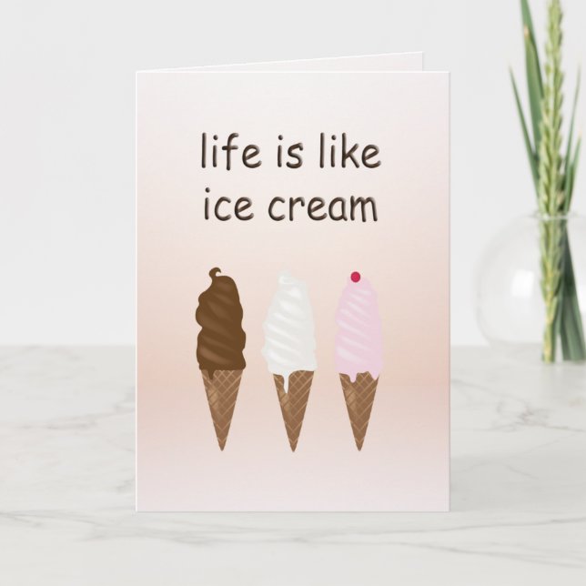 Life is Like Ice Cream Greeting Card (Front)