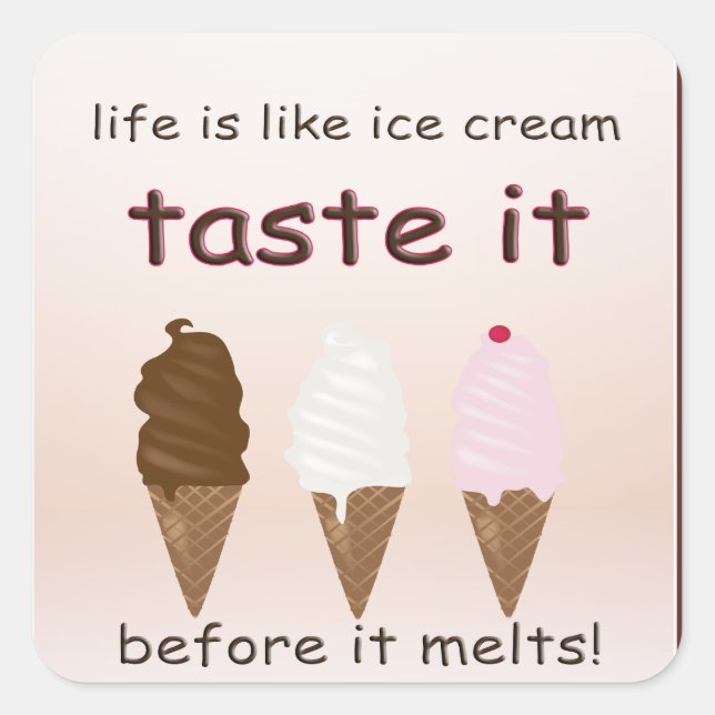 Life is Like Ice Cream Square Sticker (Front)