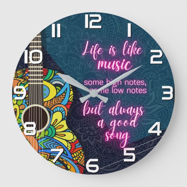 Life is like Music, always a good song Large Clock (Front)