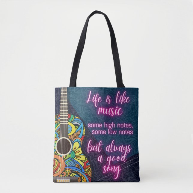 Life is like Music, always a good song Tote Bag (Front)